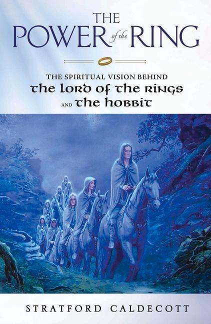 Vorderes Coverbild The Power of the Ring The Spiritual Vision Behind the Lord of the Rings and The Hobbit
