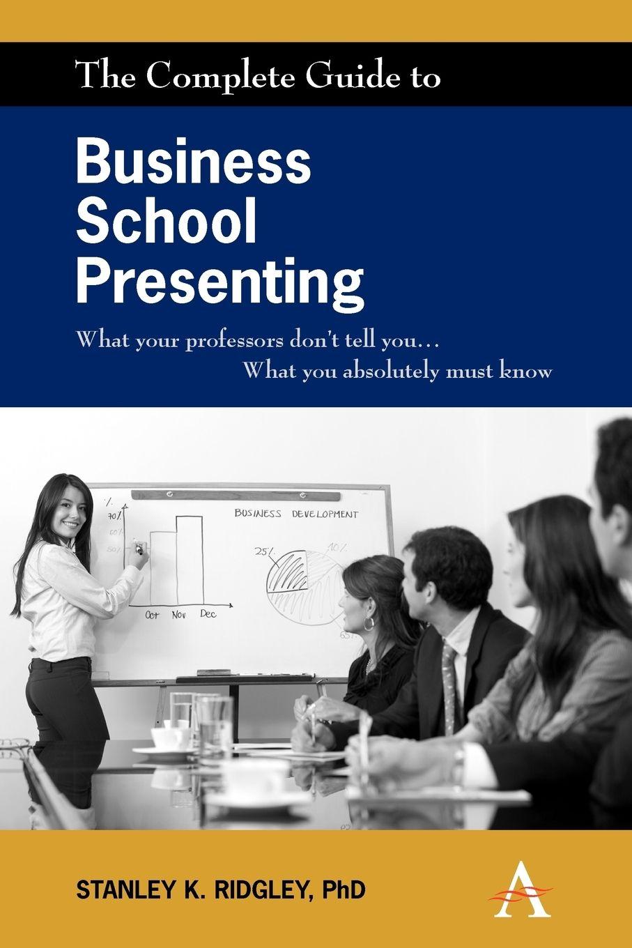 Vorderes Coverbild The Complete Guide to Business School Presenting