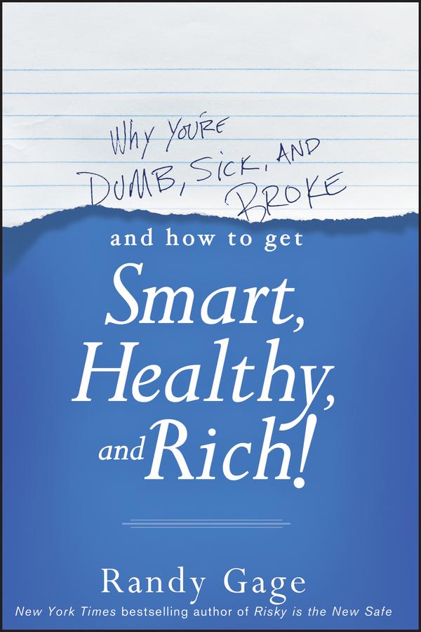Vorderes Coverbild Why You're Dumb, Sick and Broke...and How to Get Smart, Healthy and Rich!