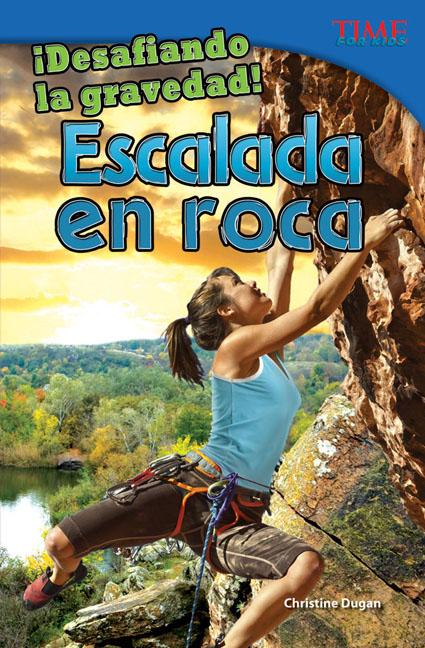 Vorderes Coverbild ¡Desafiando La Gravedad! Escalada En Roca