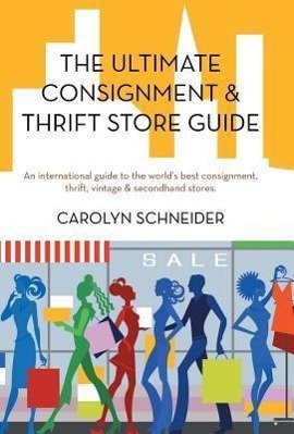 Vorderes Coverbild The Ultimate Consignment & Thrift Store Guide