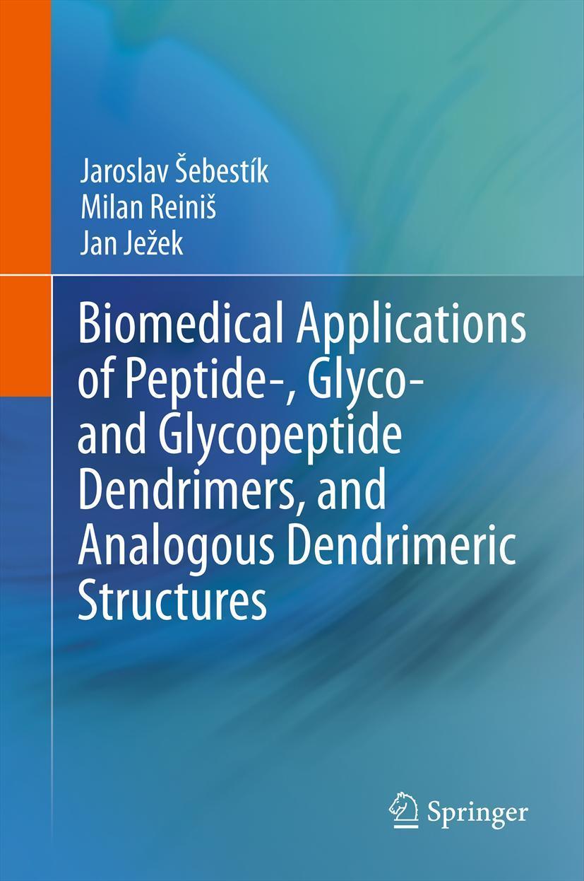 Vorderes Coverbild Biomedical Applications of Peptide-, Glyco- and Glycopeptide Dendrimers, and Analogous Dendrimeric Structures