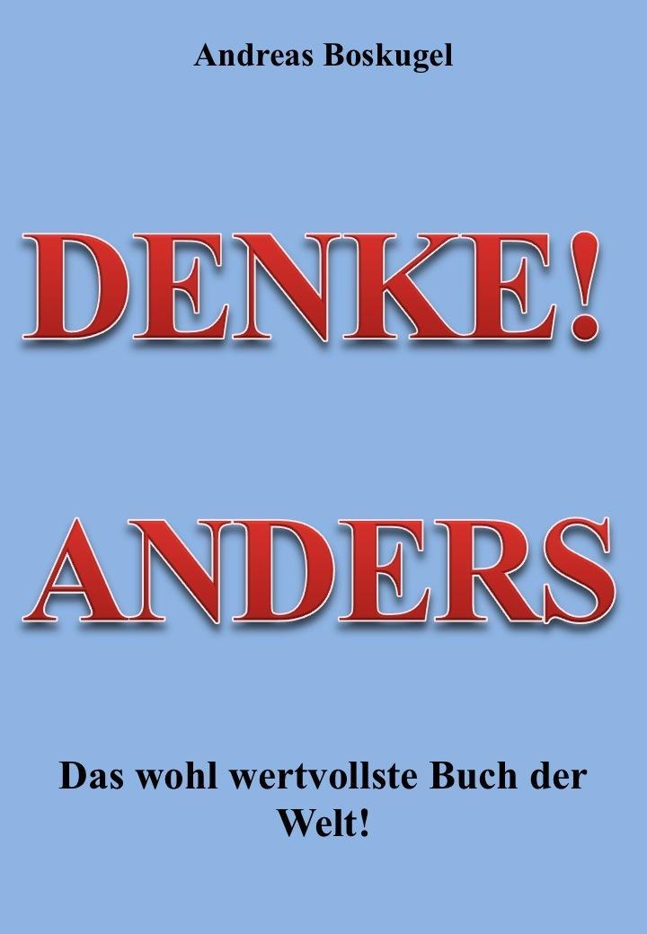 Vorderes Coverbild DENKE! ANDERS - Das wohl wertvollste Buch der Welt!