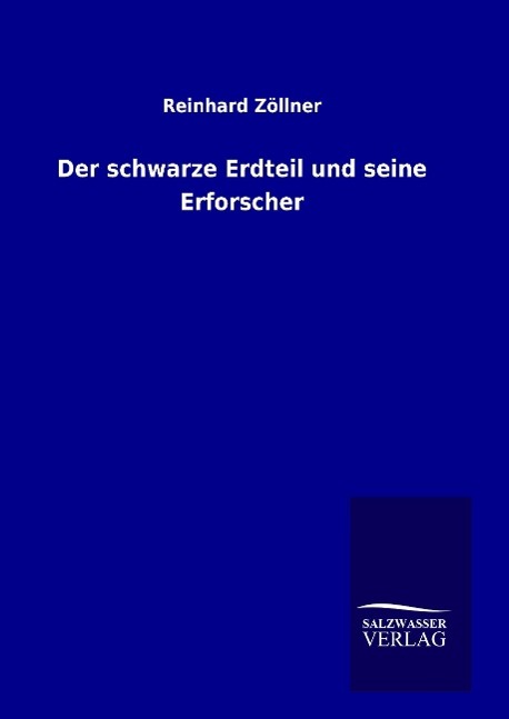 Vorderes Coverbild Der schwarze Erdteil und seine Erforscher
