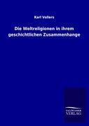 Vorderes Coverbild Die Weltreligionen in ihrem geschichtlichen Zusammenhange