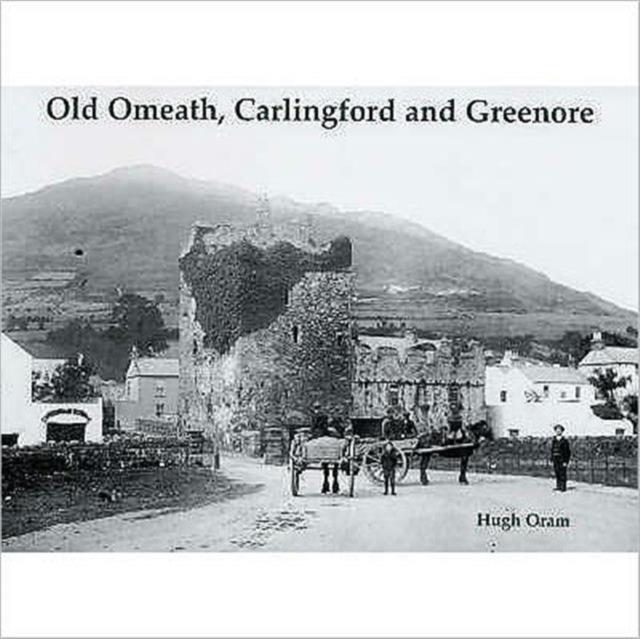 Vorderes Coverbild Old Omeath, Carlingford and Greenore