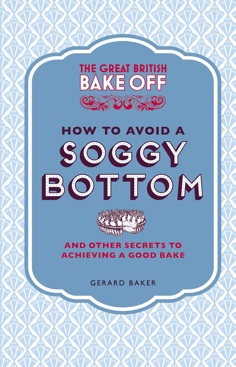 Vorderes Coverbild The Great British Bake Off: How to Avoid a Soggy Bottom
