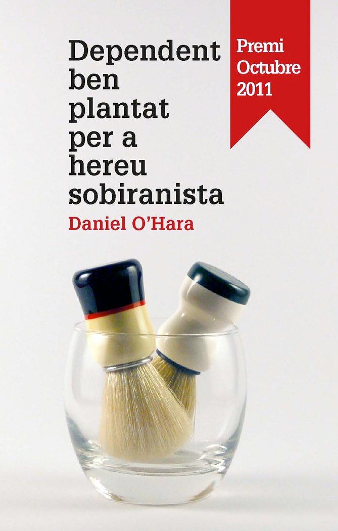 Vorderes Coverbild Dependent ben plantat per a hereu sobiranista
