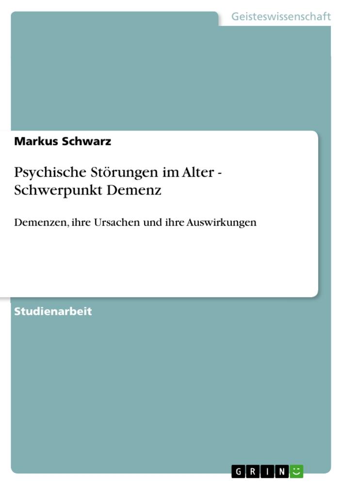 Vorderes Coverbild Psychische Störungen im Alter - Schwerpunkt Demenz