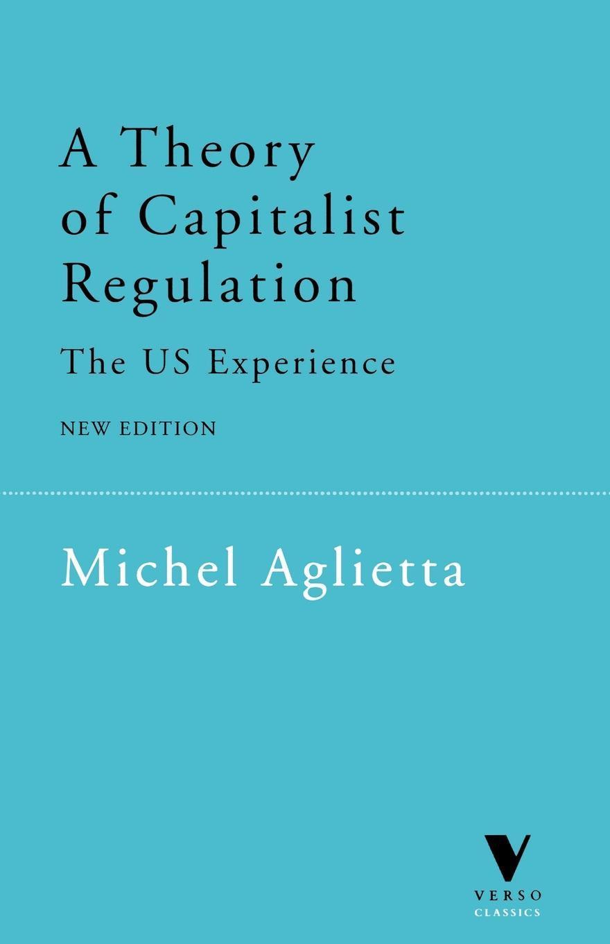 Vorderes Coverbild A Theory of Capitalist Regulation