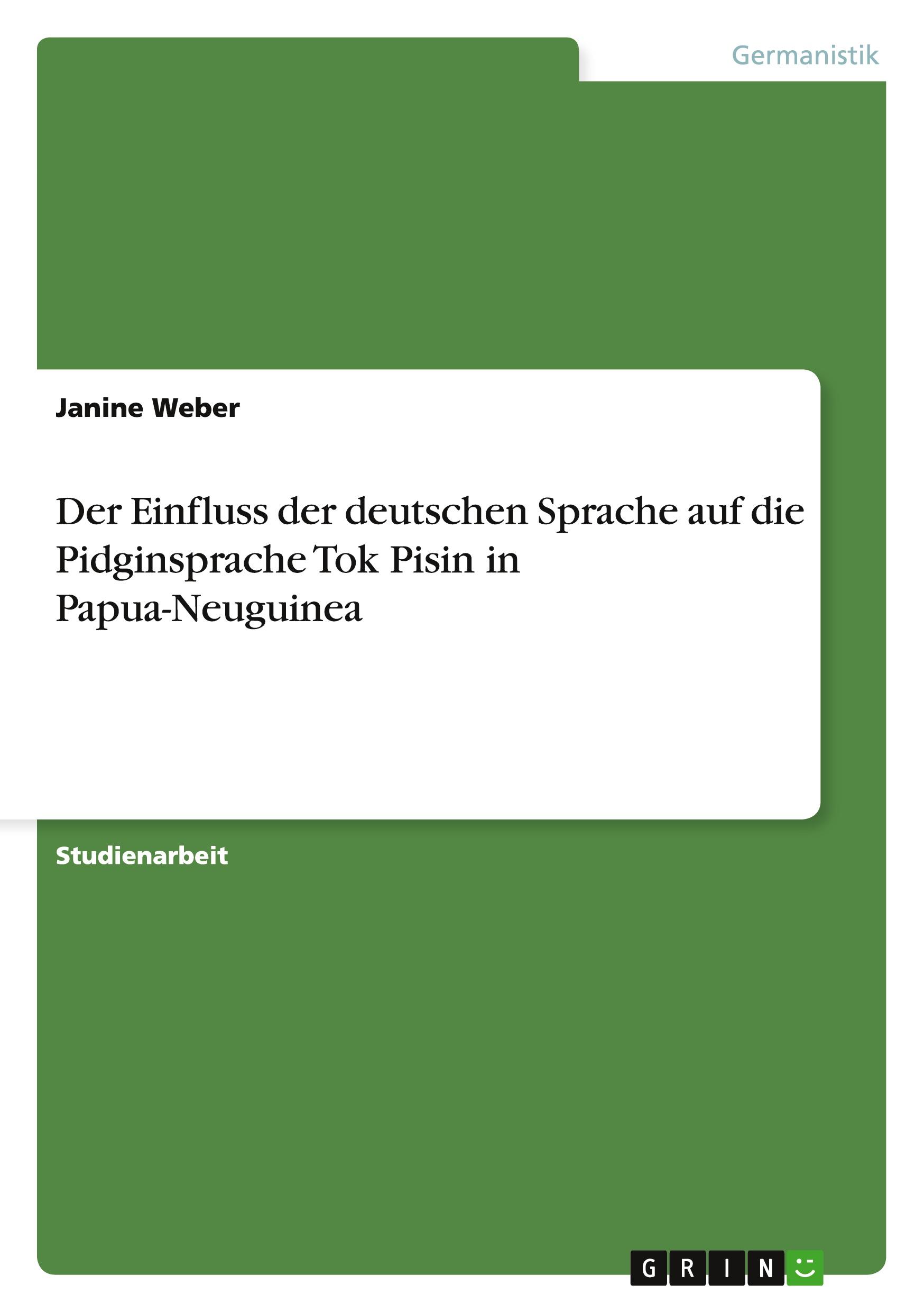 Vorderes Coverbild Der Einfluss der deutschen Sprache auf die Pidginsprache Tok Pisin in Papua-Neuguinea