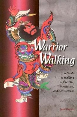 Vorderes Coverbild Warrior Walking: A Guide to Walking as Exercise, Meditation, and Self-Defense