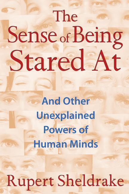 Vorderes Coverbild The Sense of Being Stared at: And Other Unexplained Powers of Human Minds