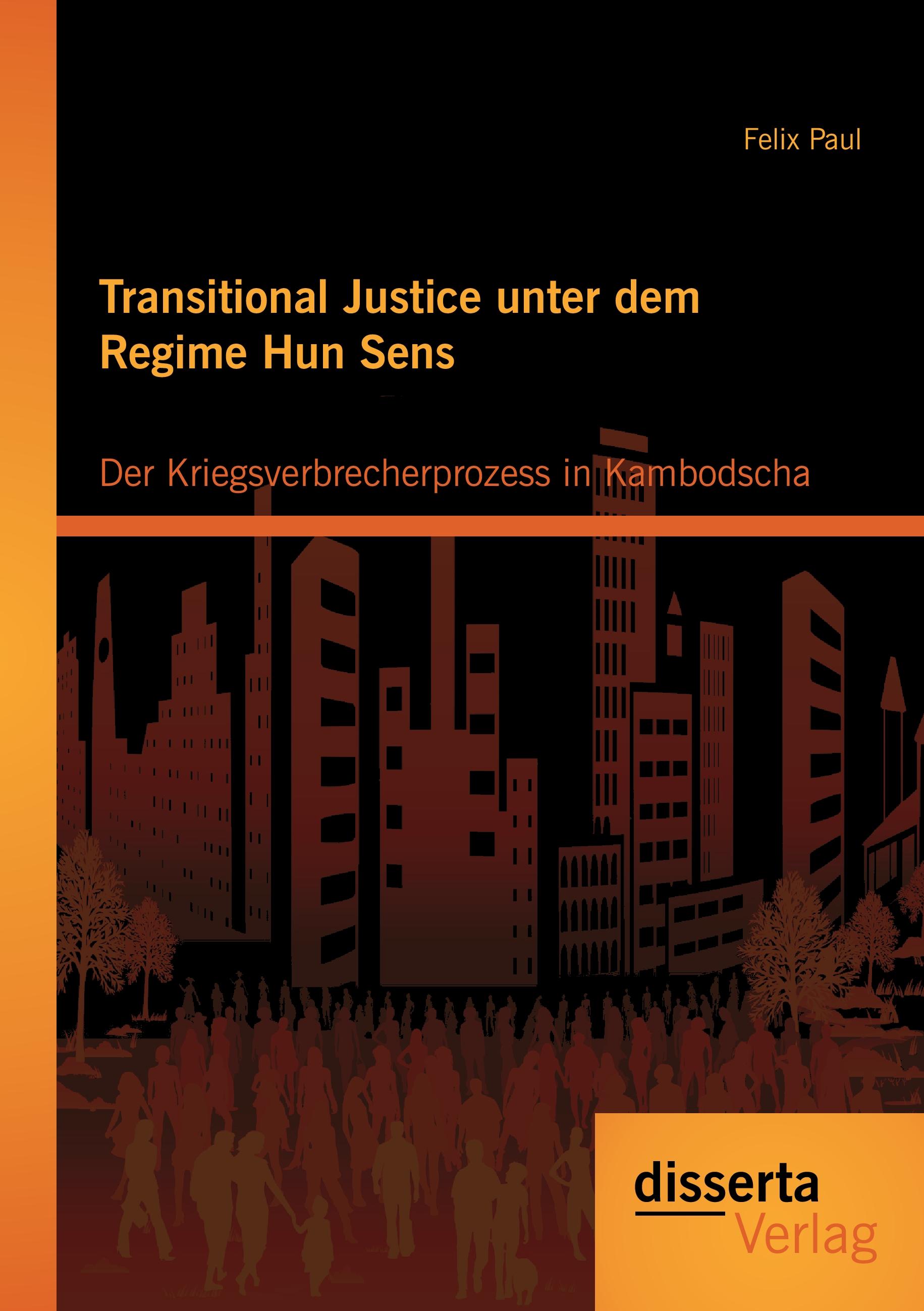 Vorderes Coverbild Transitional Justice unter dem Regime Hun Sens: Der Kriegsverbrecherprozess in Kambodscha