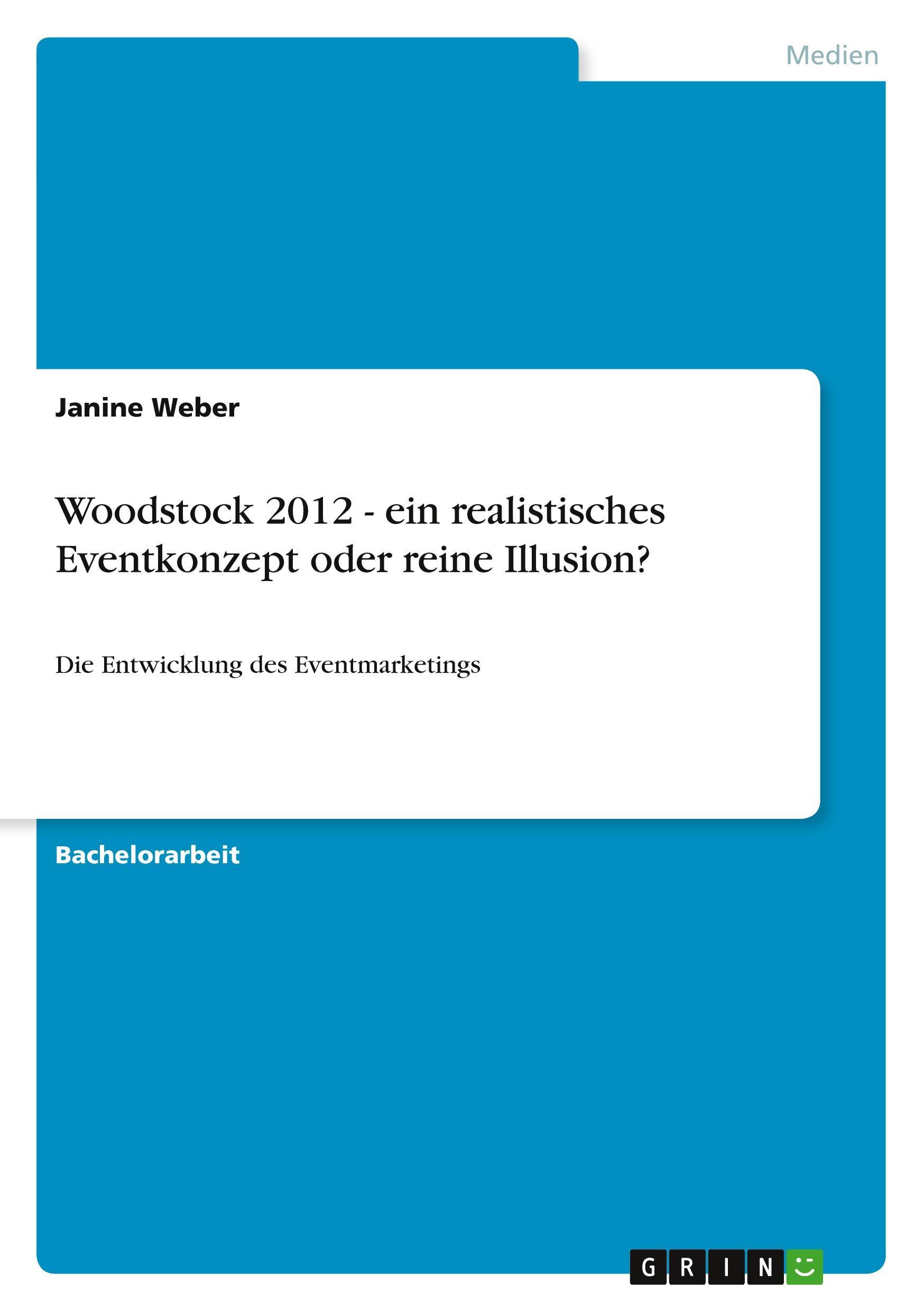 Vorderes Coverbild Woodstock 2012 - ein realistisches Eventkonzept oder reine Illusion?