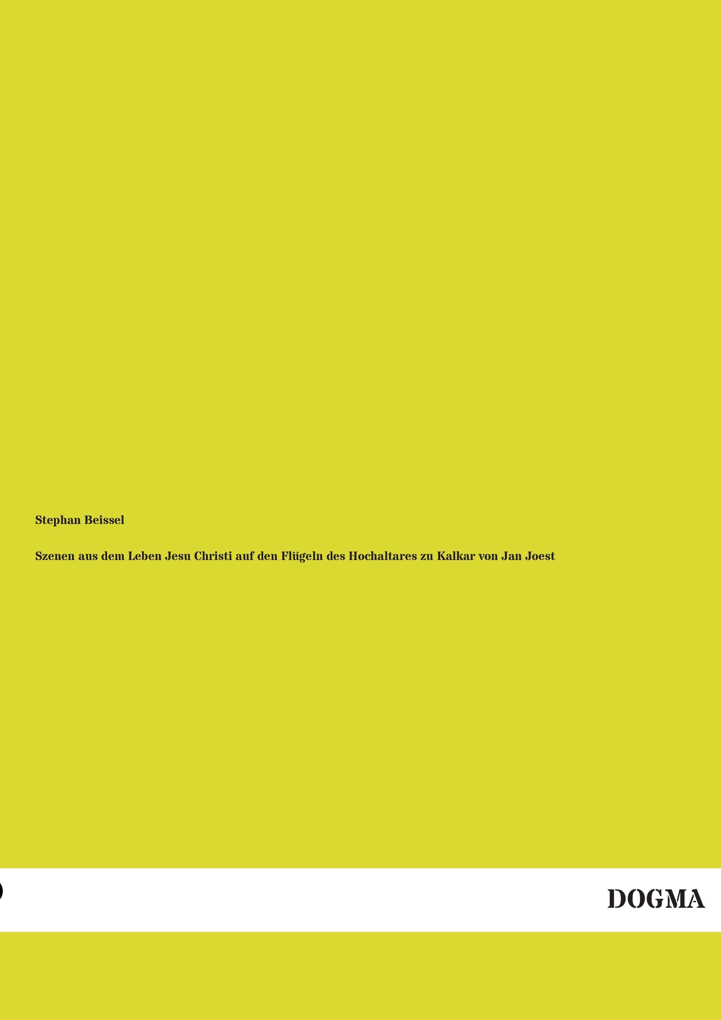 Vorderes Coverbild Szenen aus dem Leben Jesu Christi auf den Flügeln des Hochaltares zu Kalkar von Jan Joest