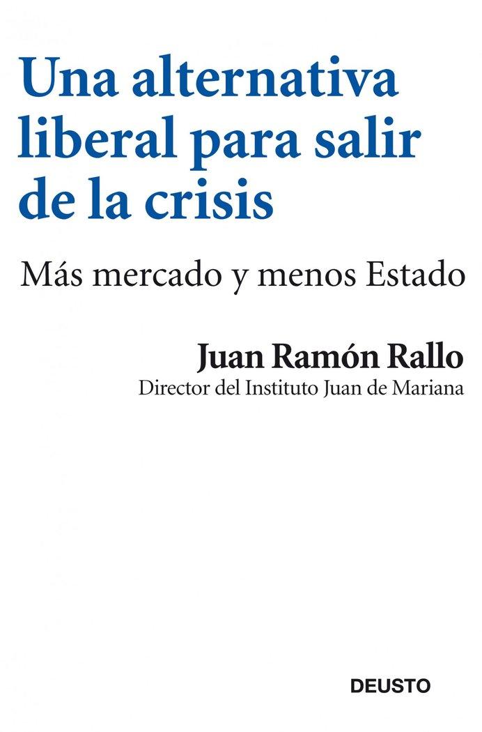 Vorderes Coverbild Una alternativa liberal para salir de la crisis : más mercado y menos estado