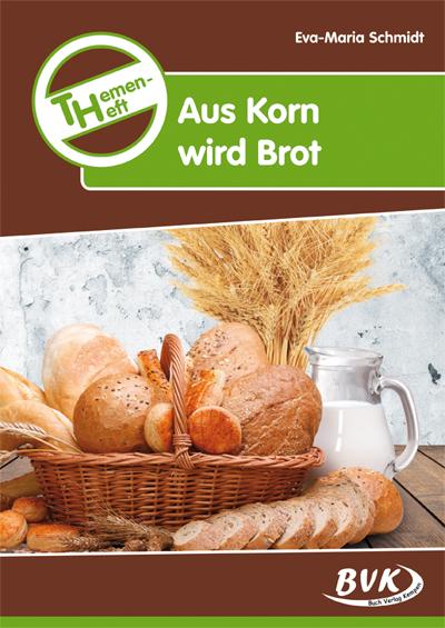 Vorderes Coverbild Themenheft Aus Korn wird Brot