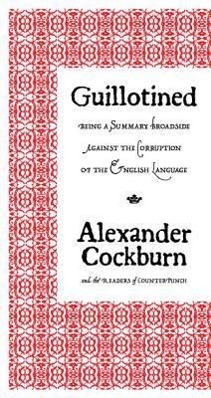 Vorderes Coverbild Guillotined: Being a Summary Broadside Against the Corruption of the English Language