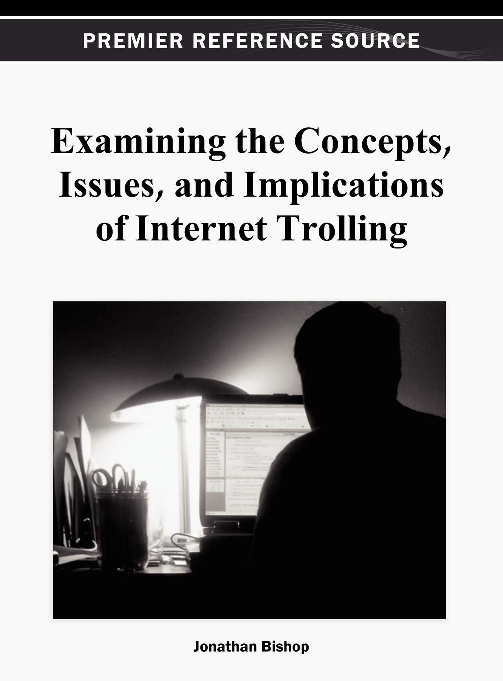 Vorderes Coverbild Examining the Concepts, Issues, and Implications of Internet Trolling