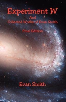 Vorderes Coverbild Experiment W and Collected Works of Evan Smith - Final Edition