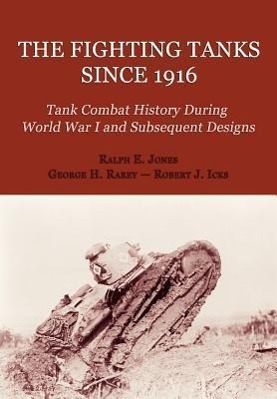 Vorderes Coverbild The Fighting Tanks Since 1916 (Tank Combat History During World War 1 and Subsequent Designs)