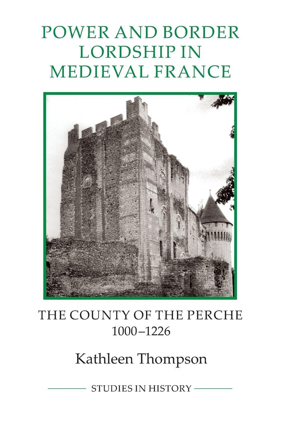 Vorderes Coverbild Power and Border Lordship in Medieval France