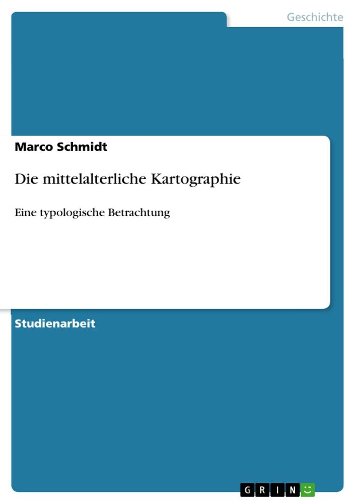 Vorderes Coverbild Die mittelalterliche Kartographie