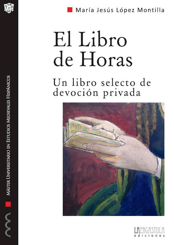 Vorderes Coverbild El libro de horas : un libro selecto de devoción privada