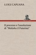 Vorderes Coverbild Il processo e l'assoluzione di "Mafarka il Futurista"