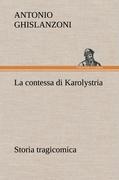 Vorderes Coverbild La contessa di Karolystria Storia tragicomica