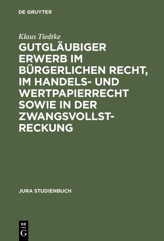Vorderes Coverbild Gutgläubiger Erwerb im bürgerlichen Recht, im Handels- und Wertpapierrecht sowie in der Zwangsvollstreckung