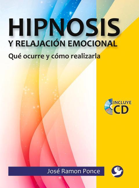 Vorderes Coverbild Hipnosis Y Relajación Emocional: Qué Ocurre Y Cómo Realizarla