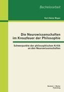 Vorderes Coverbild Die Neurowissenschaften im Kreuzfeuer der Philosophie: Schwerpunkte der philosophischen Kritik an den Neurowissenschaften
