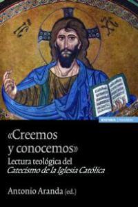 Vorderes Coverbild Creemos y conocemos : lectura teológica del catecismo de la Iglesia católica