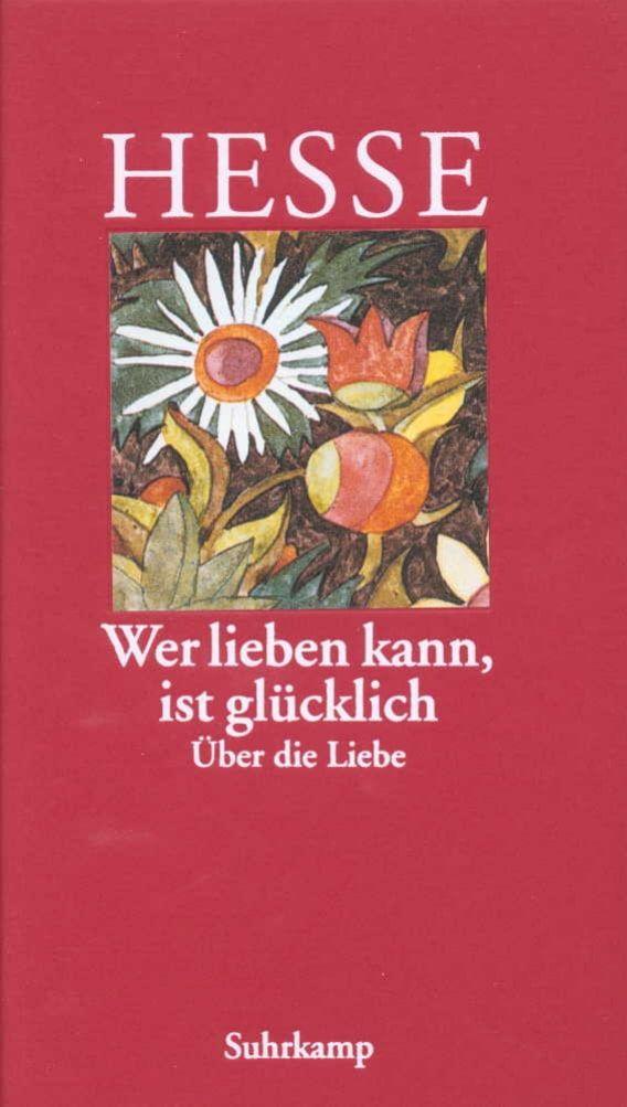 Vorderes Coverbild Wer lieben kann, ist glücklich