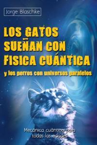 Vorderes Coverbild Los Gatos Sueñan Con Física Cuántica