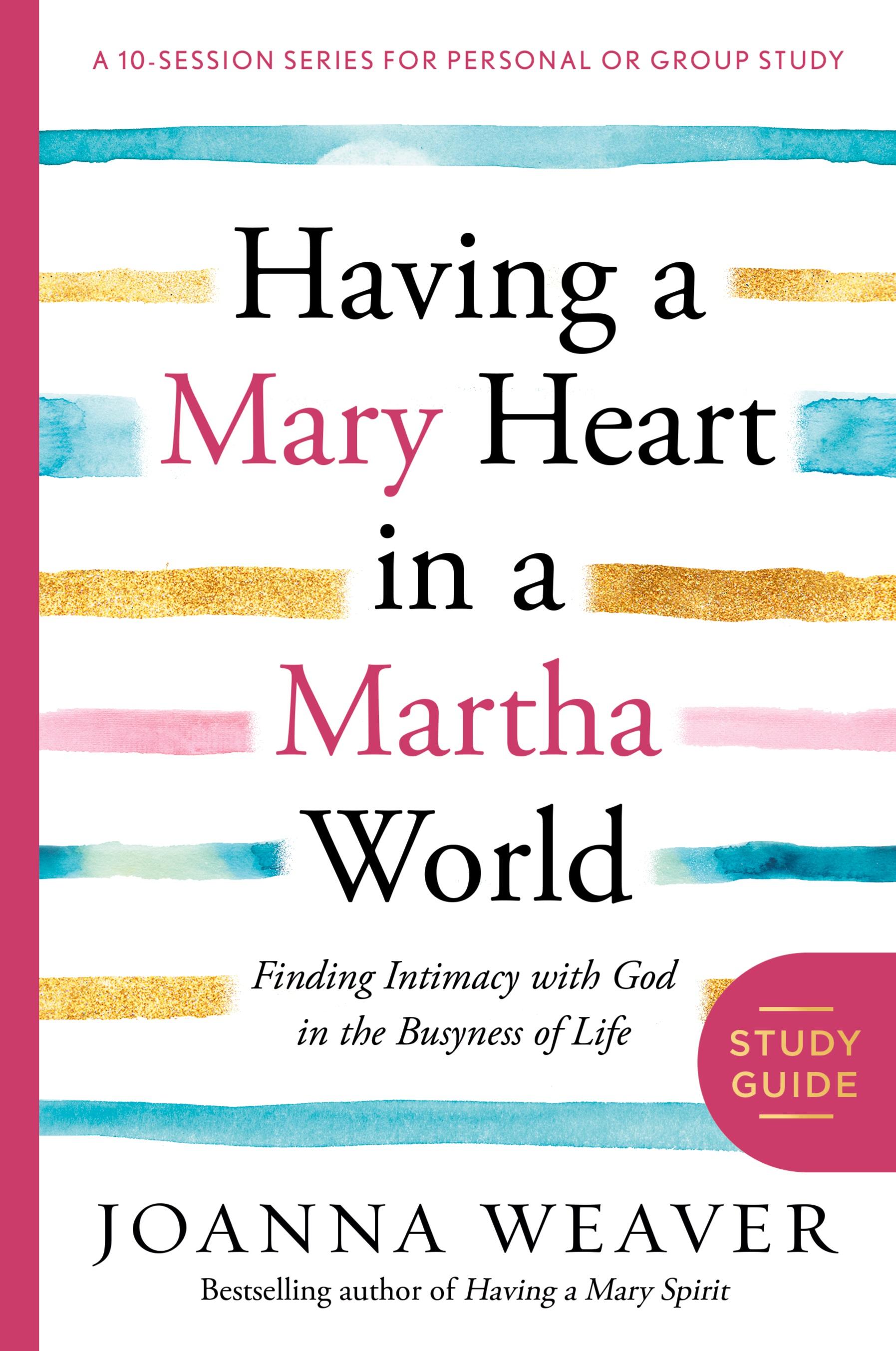 Vorderes Coverbild Having a Mary Heart in a Martha World Study Guide