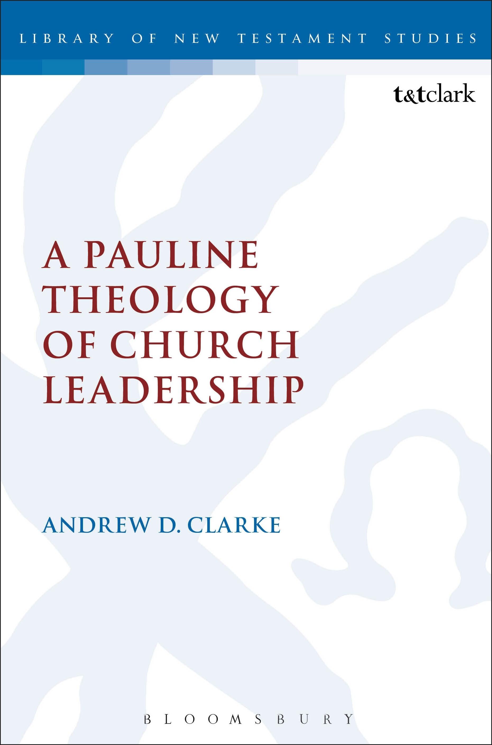 Vorderes Coverbild A Pauline Theology of Church Leadership
