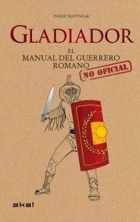 Vorderes Coverbild Gladiador : el manual del guerrero romano