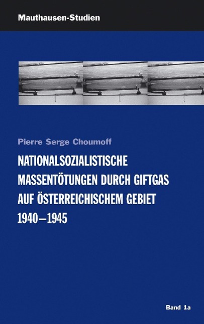 Vorderes Coverbild Nationalsozialistische Massentötungen durch Giftgas auf österreichischem Gebiet 1940-1945