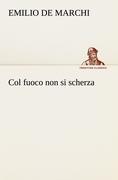 Vorderes Coverbild Col fuoco non si scherza