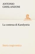 Vorderes Coverbild La contessa di Karolystria Storia tragicomica