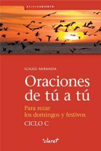Vorderes Coverbild Oraciones de tú a tú. Ciclo C : Para rezar los domingos y festivos