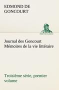 Vorderes Coverbild Journal des Goncourt (Troisième série, premier volume) Mémoires de la vie littéraire