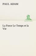 Vorderes Coverbild La Force Le Temps et la Vie
