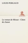 Vorderes Coverbild Le roman de Miraut - Chien de chasse