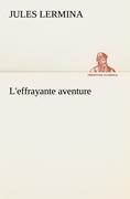 Vorderes Coverbild L'effrayante aventure
