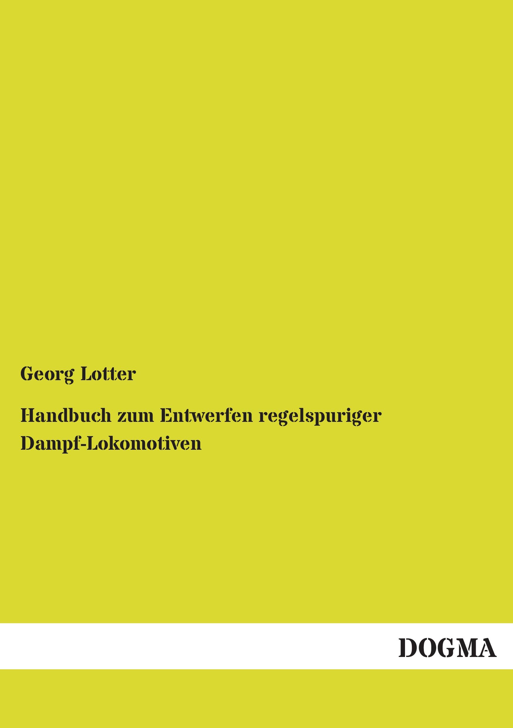 Vorderes Coverbild Handbuch zum Entwerfen regelspuriger Dampf-Lokomotiven
