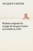 Vorderes Coverbild Relation originale du voyage de Jacques Cartier au Canada en 1534